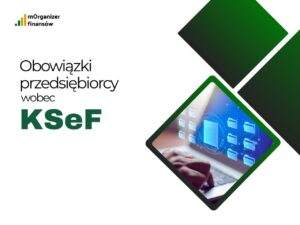 Obowiązki przedsiębiorcy wobec KSeF