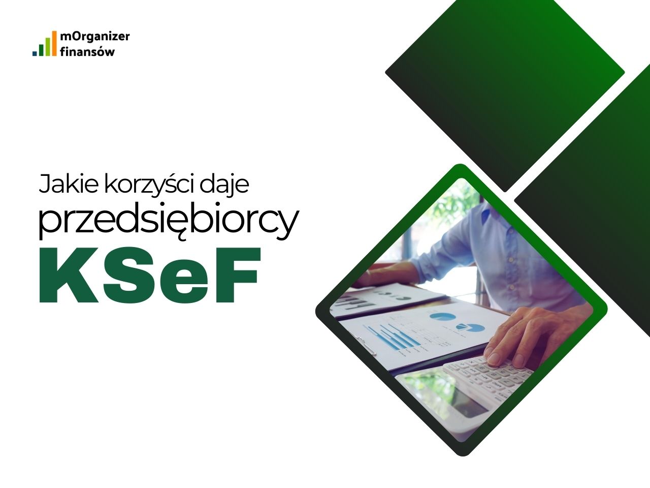 Jakie korzyści daje KSeF przedsiębiorcy