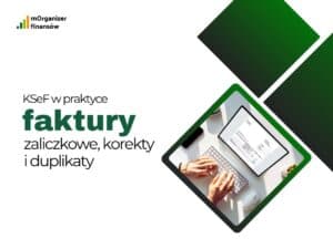KSeF a faktury zaliczkowe, korekty i duplikaty