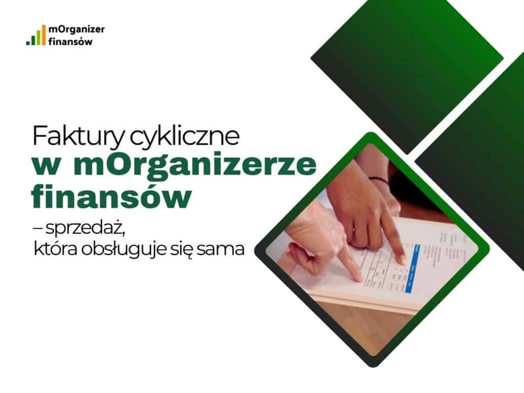 Faktury cykliczne w mOrganizerze finansów